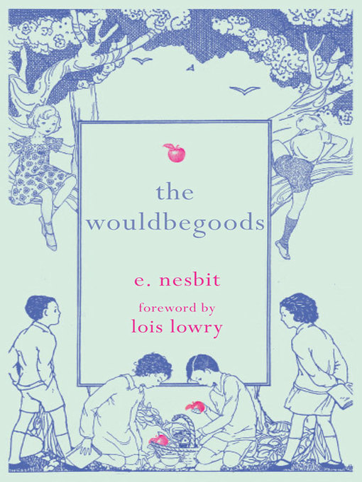 Title details for The Wouldbegoods by E. Nesbit - Available